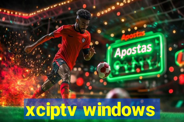 xciptv windows